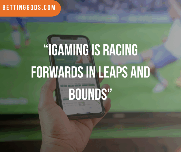iGaming is Racing Forwards in Leaps and Bounds